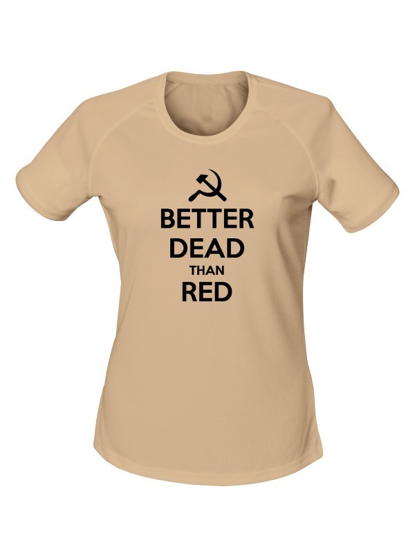 Dámské funkční tričko BETTER DEAD THAN RED