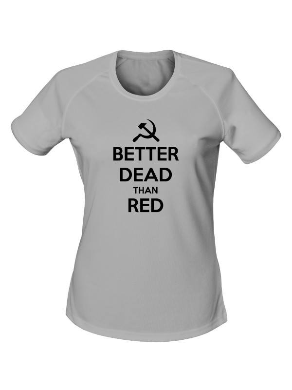 Dámské funkční tričko BETTER DEAD THAN RED