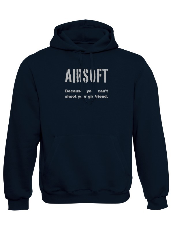 Mikina s kapucí AIRSOFT Because you can't shoot your girlfriend