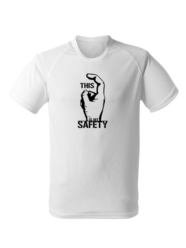 Funkční tričko THIS IS MY SAFETY
