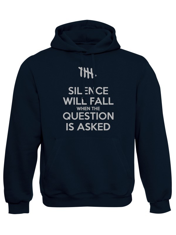 Mikina s kapucí SILENCE WILL FALL WHEN THE QUESTION IS ASKED