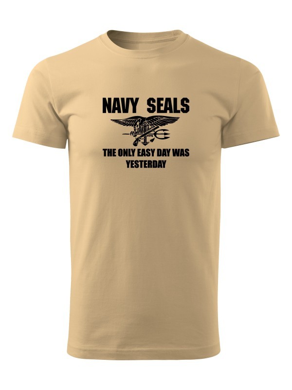 Tričko United States NAVY SEALS The Only Easy Day Was Yesterday