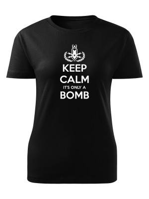 Dámské tričko KEEP CALM IT'S ONLY A BOMB