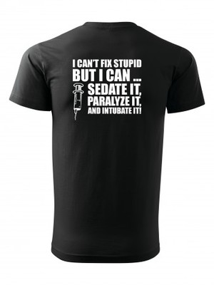 Tričko I CAN'T FIX STUPID